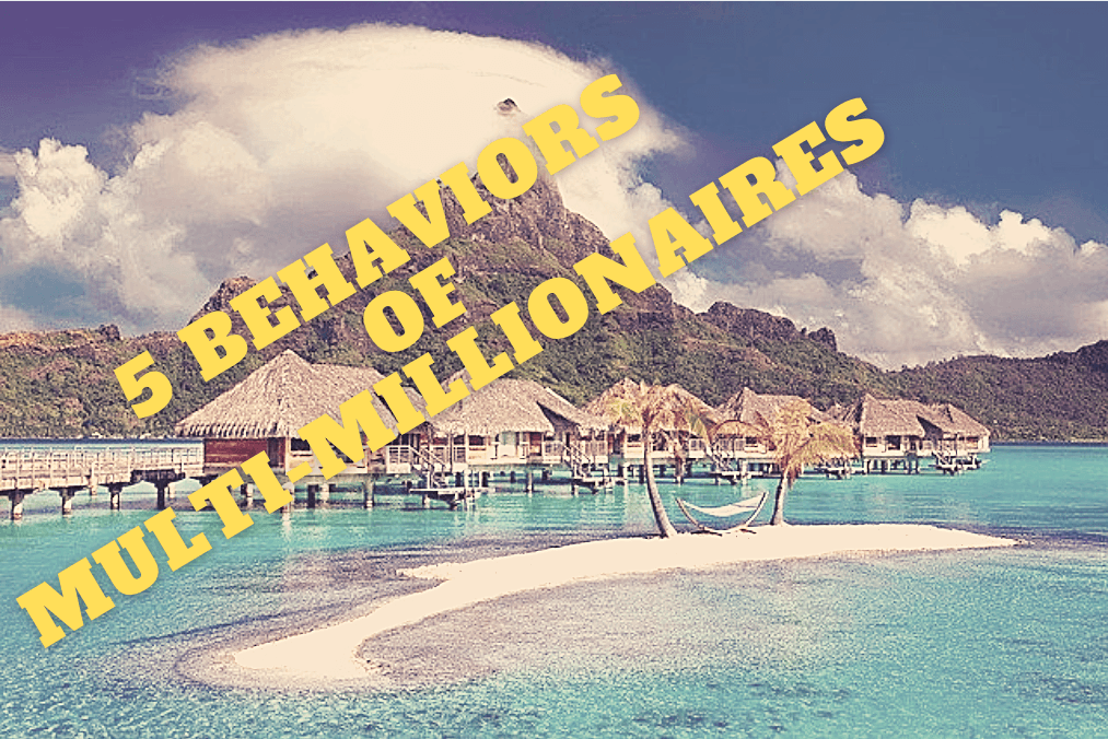 5 things you should practice to become a multi-millionaire